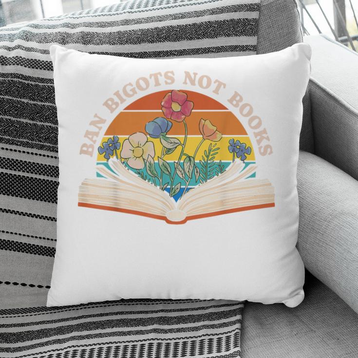 Ban Bigots Not Books Pillowcase