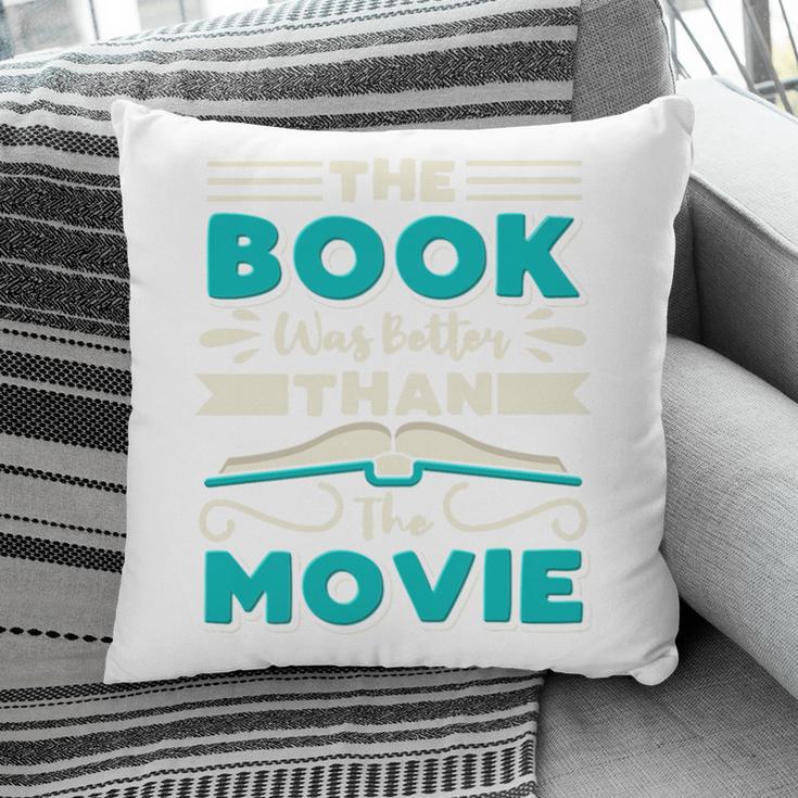 The Book Was Better Than The Movie Literary Library Bookworm Premium Tri-Blend Pillowcase