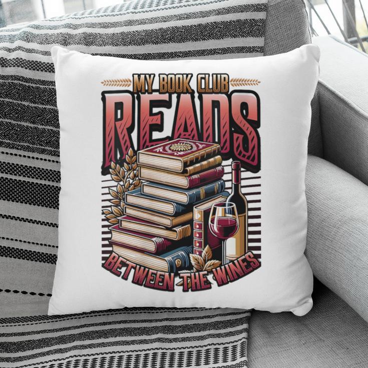 My Book Club Reads Between The Wines Book Club Reading Pillowcase