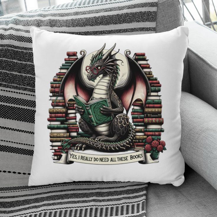 Book Dragon Yes I Really Do Need All These Books Pillowcase