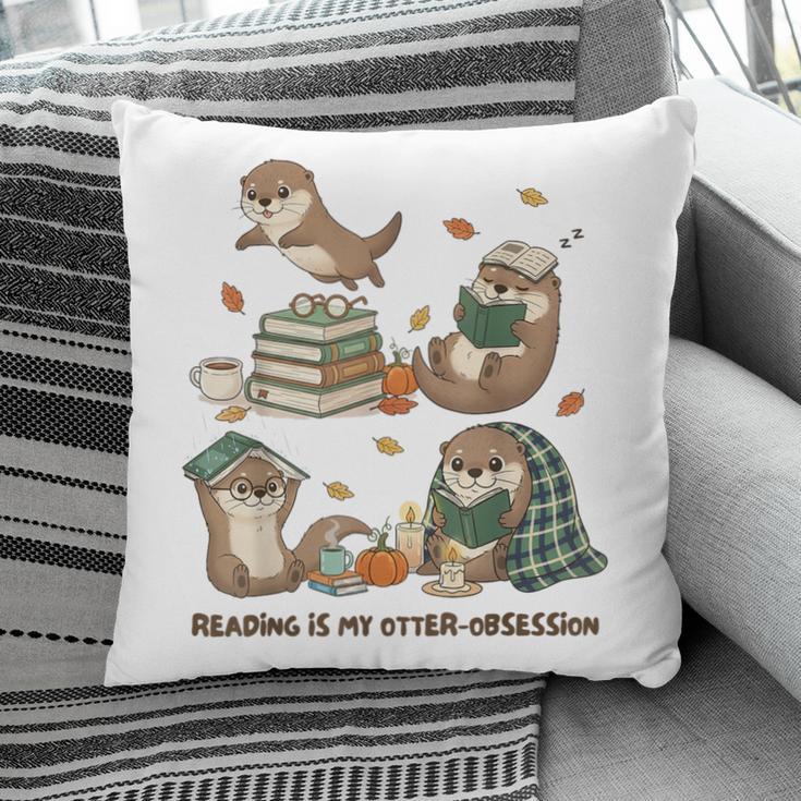 Book Lover Bookish Bookworm Reading Is My Otter-Obsession Pillowcase