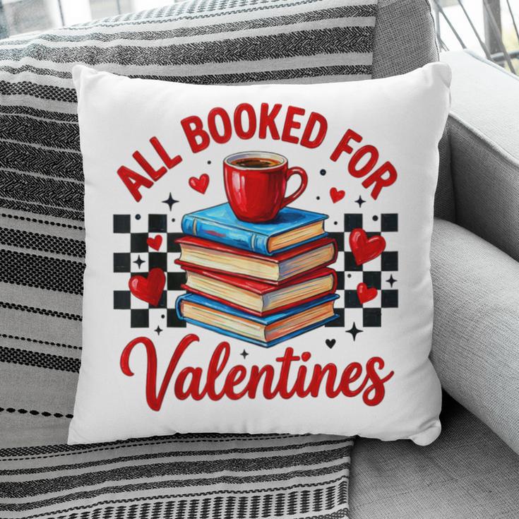 All Booked For Valentines Book Lovers Teacher Student Pillowcase
