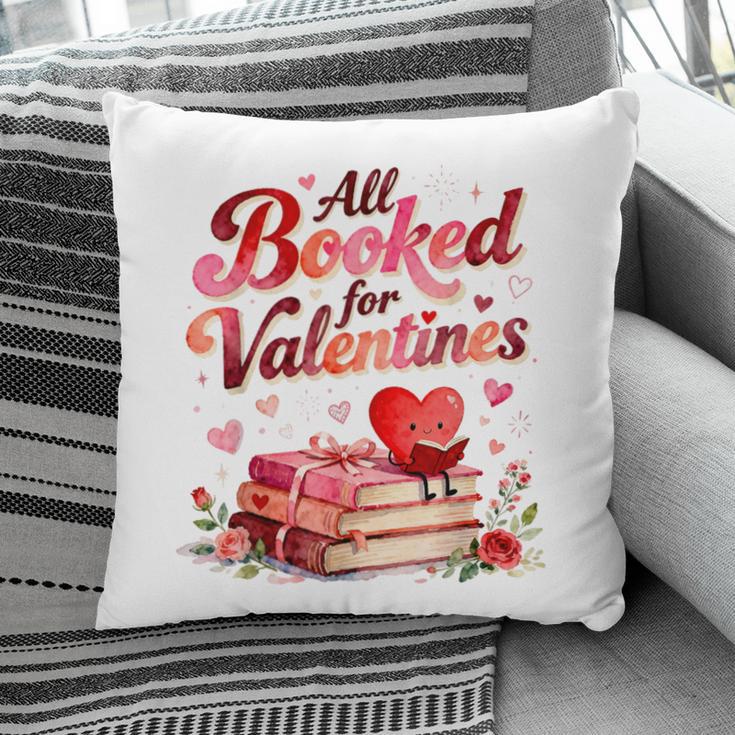 All Booked For Valentines Cute Book Lover Quote Pillowcase