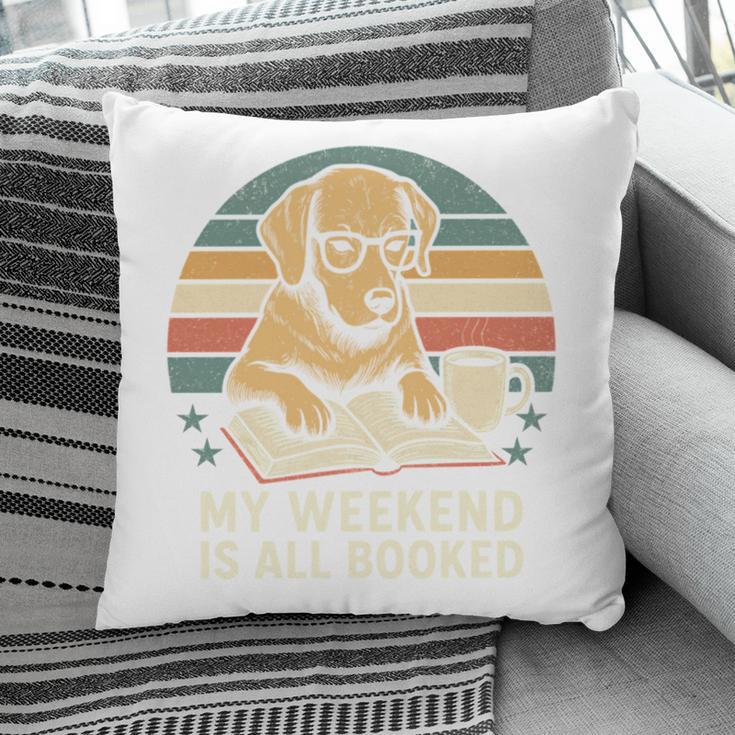My Weekend Is All Booked Vintage Dog Reading Book Lovers Pillowcase