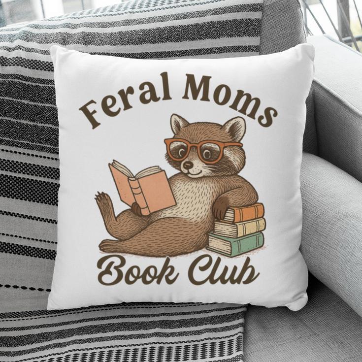 Bookish Feral Moms Book Club Raccoon Mother's Day Bookworm Pillowcase