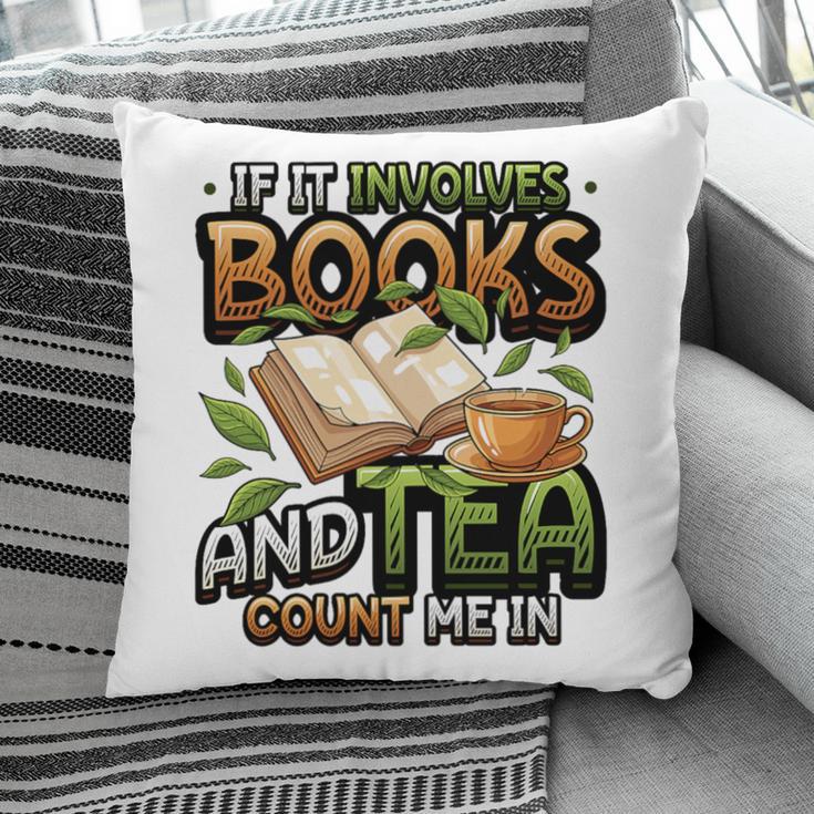 Bookworm If It Involves Books And Tea Lover Reading Premium Tri-Blend Pillowcase