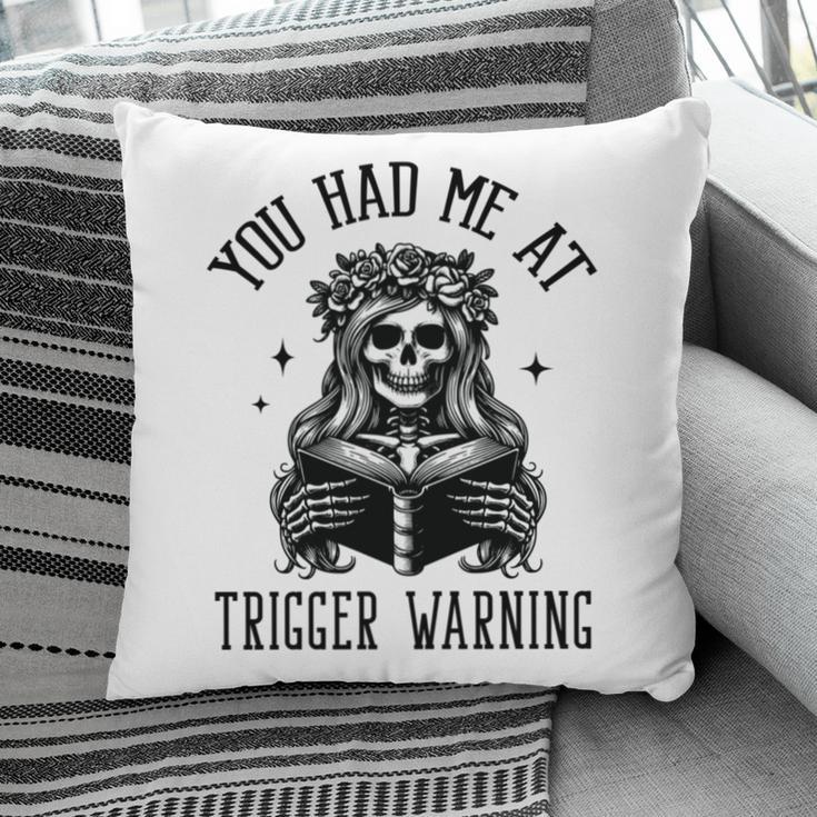 Buy Me Books And Tell Me To STFUATTDLAGG Outfits Spicy Smutty Book Reader You Had Me At Trigger Warning Pillowcase