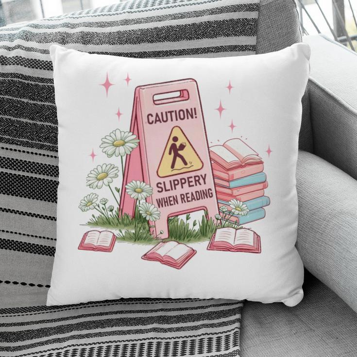 Caution Slippery When Reading Book Reader Pillowcase