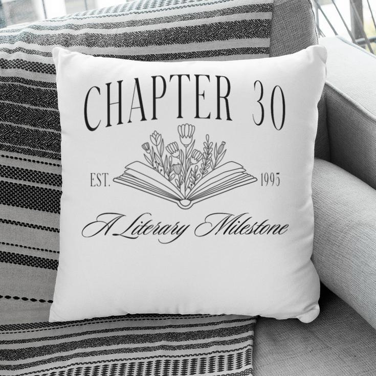 Chapter 30 A Literary Milestone 30th Birthday Book Lover Pillowcase