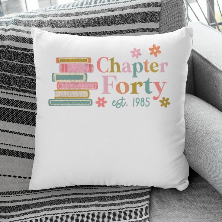 Chapter Forty 40 Years Old 40th Birthday Book Lover Pillowcase