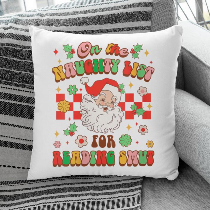 Christmas Smut Book On The Naughty List For Reading Smut Pillowcase