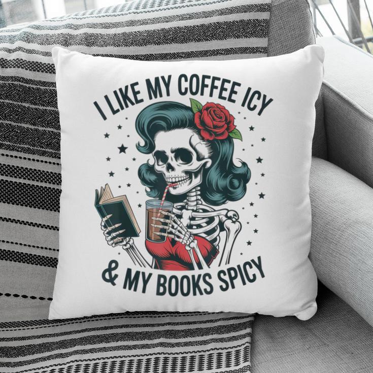 I Like My Coffee ICY & My Books Spicy For Book Lovers Pillowcase