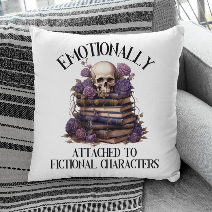 Dark Romance Book Emotionally Attached Fictional Characters Pillowcase