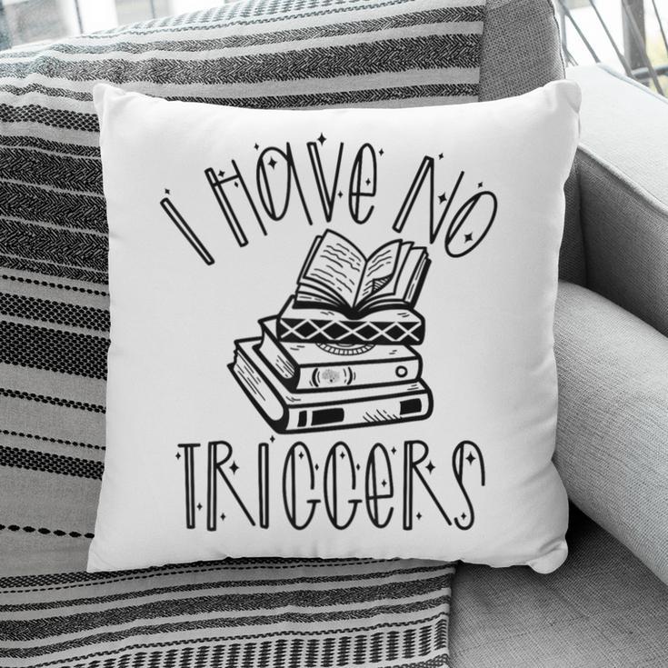 Dark Romance Shirt Women Smutt Book Merch I Have No Triggers Pillowcase