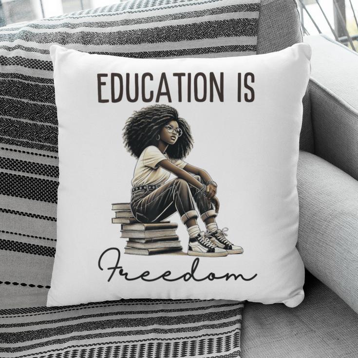Education Is Freedom Teacher Women Books Black History Pillowcase