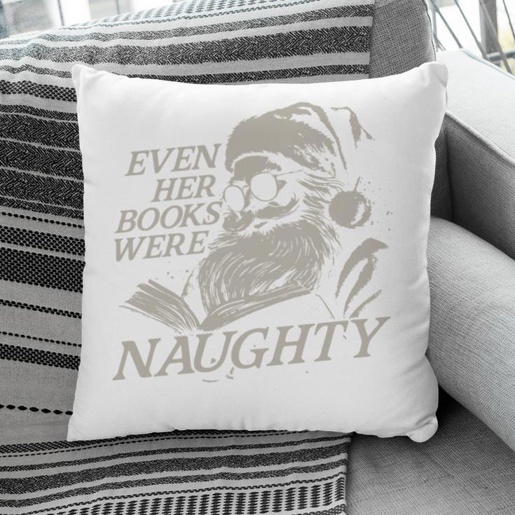 Even Her Books Were Naughty Santa Reading Christmas Pillowcase Even Her Books Were Naughty Santa Reading Christmas Pillowcase