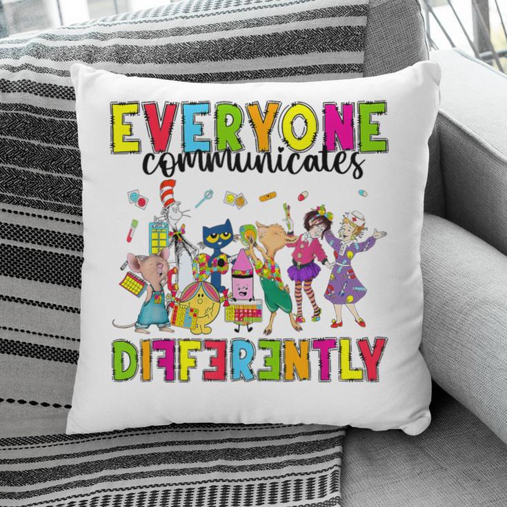 Everyone Communicates Differently Book Teacher Outfit Pillowcase