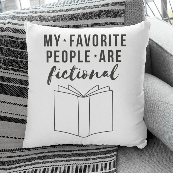 My Favorite People Are Fictional Book Reader Lover Pillowcase