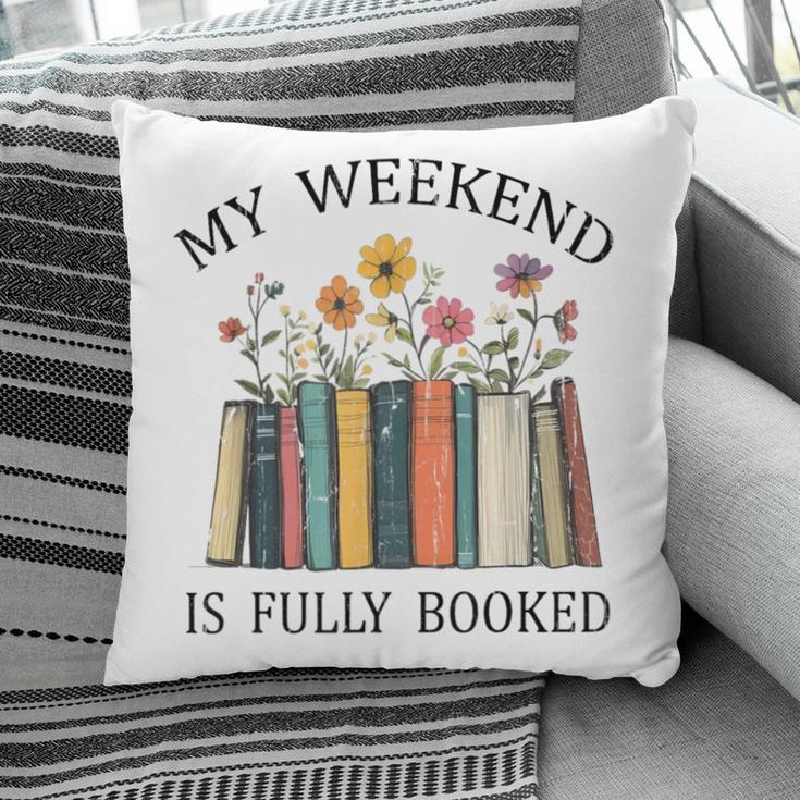 My Weekend Is Fully Booked Cozy Bookish Pillowcase