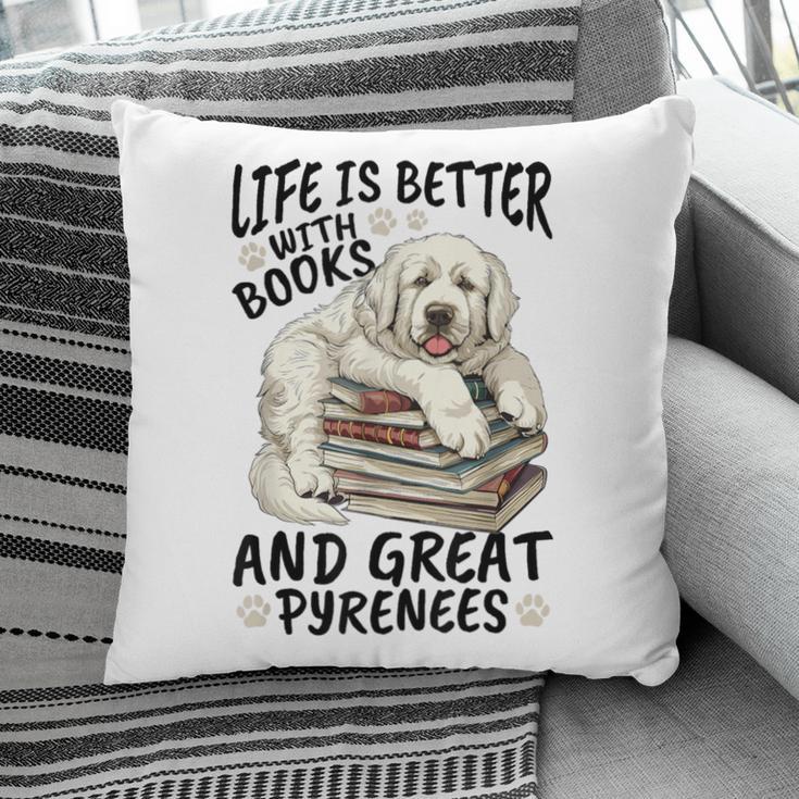 Great Pyrenees Dog Breed Life Is Better With Books And Great Pillowcase
