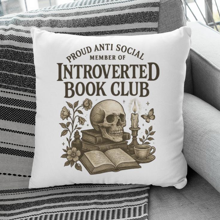 Introverted Book Club Member Anti Social Reader Pillowcase