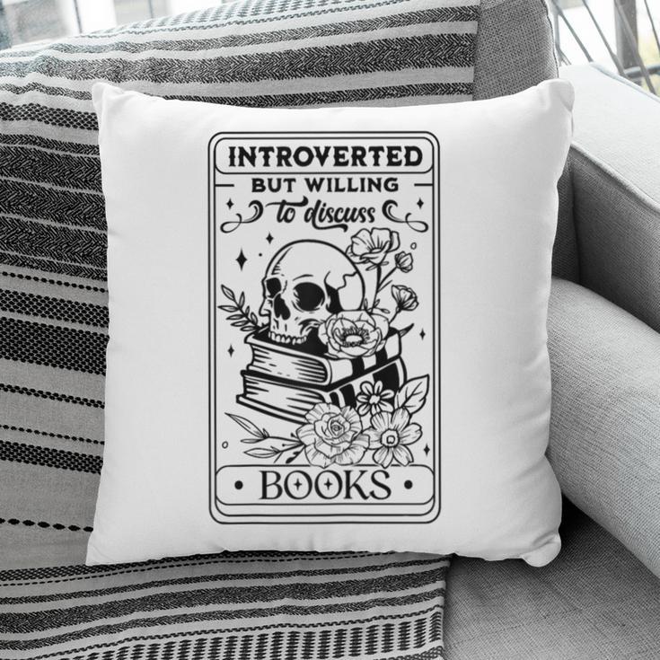 Introverted BUT Willing To Discuss Books Book Lover Pillowcase