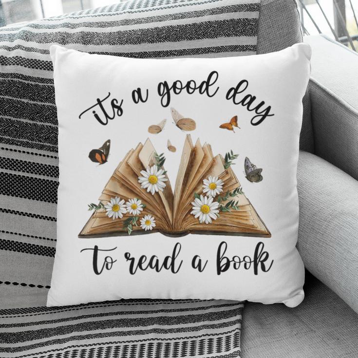 Its A Good Day To Read A Book Book Lover Bookish Women Pillowcase