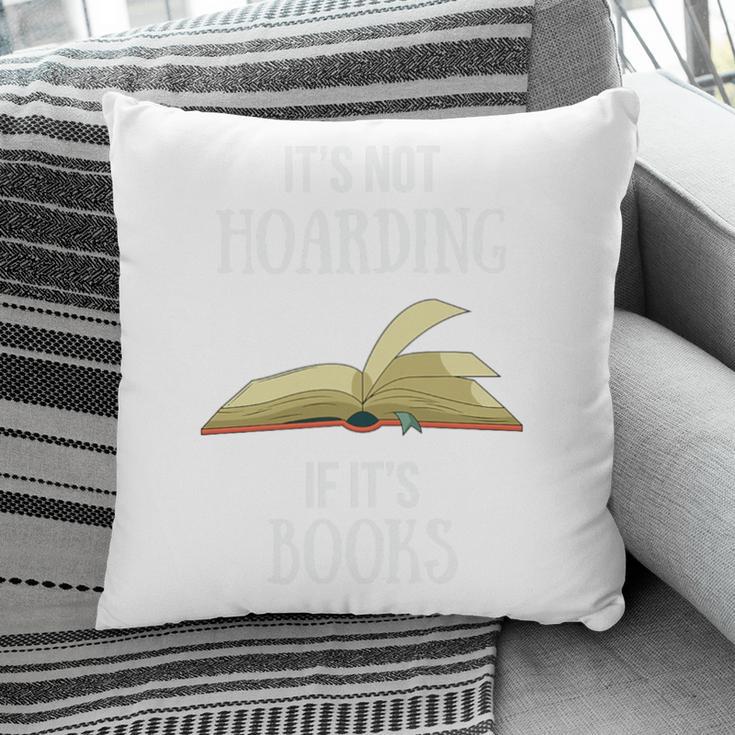 It's Not Hoarding If It's Books Premium Tri-Blend Pillowcase It's Not Hoarding If It's Books Premium Tri-Blend Pillowcase