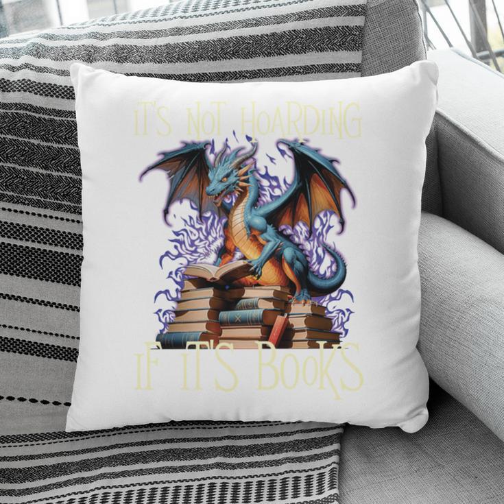 It's Not Hoarding If It's Books Reading Bookworm Reader Pillowcase