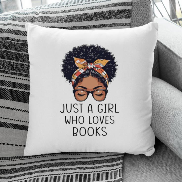 Just a Girl Who Loves Books Messy Bun Black Women Reading Pillowcase