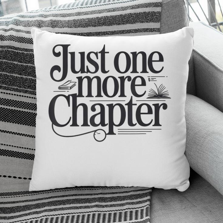 Just One More Chapter Book Lover Quote Reading Pillowcase
