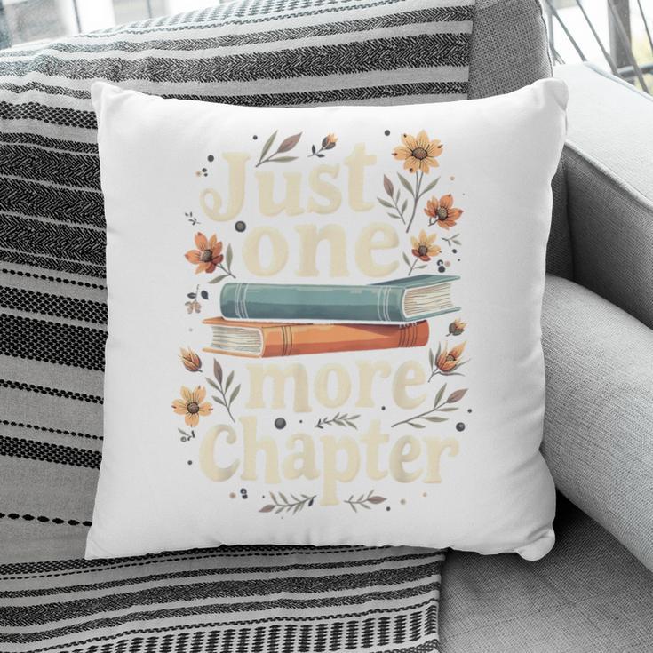Just One More Chapter Book Reading Floral Teacher Book Lover Pillowcase