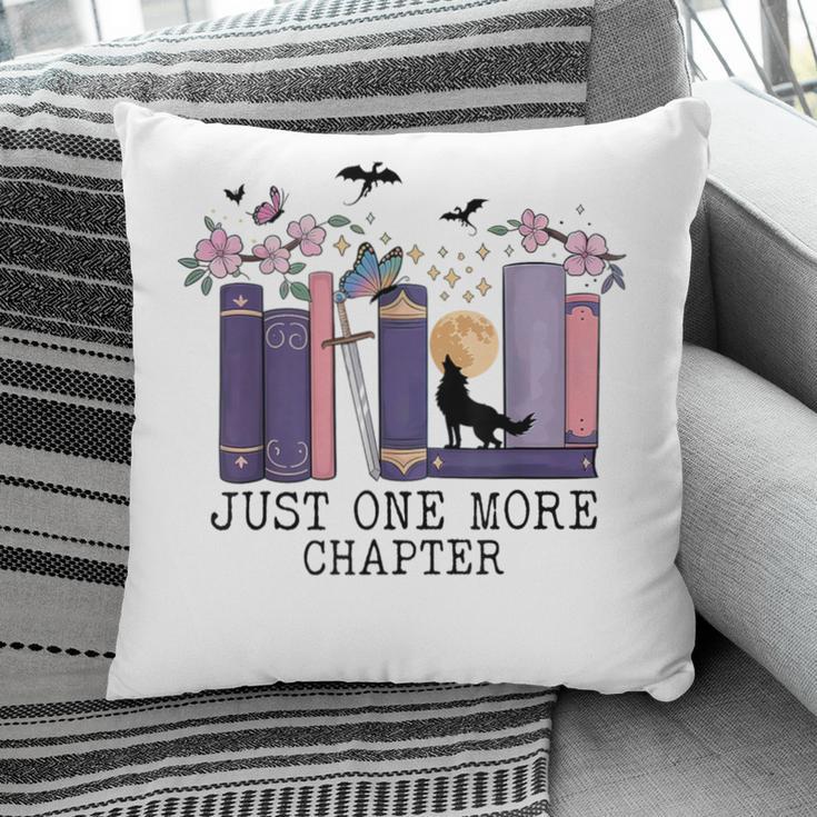 Just One More Chapter Romantasy Book Dragon Bookworm Bookish Pillowcase