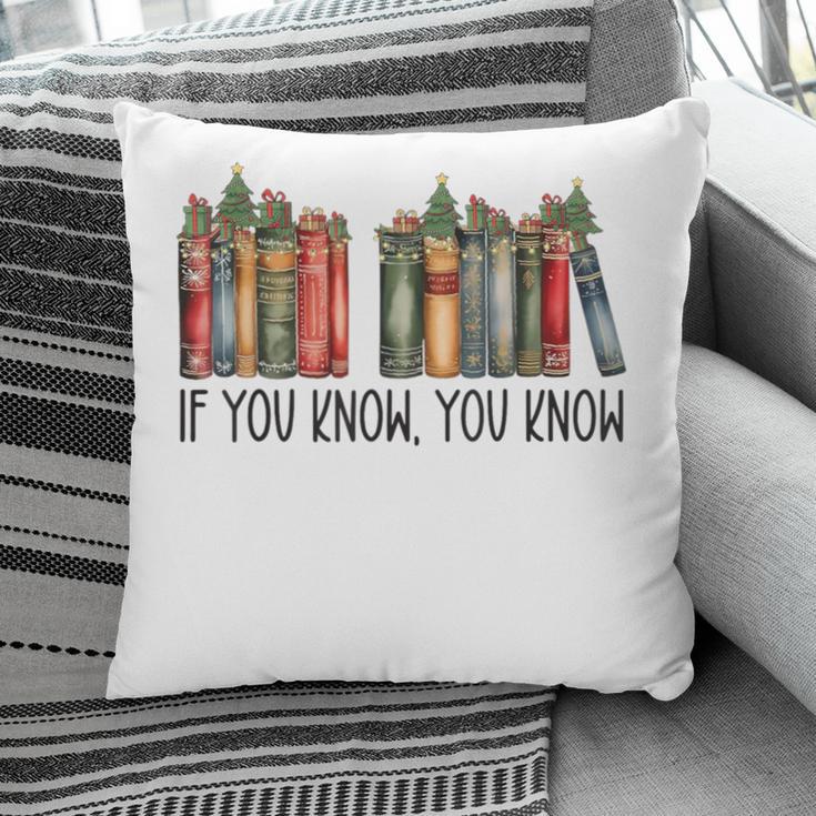 If You Know You Know 6 7 Reading Books Christmas Pillowcase