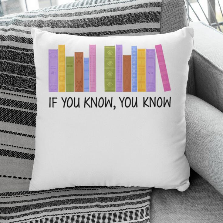 If You Know You Know 6 7 Reading Books Lovers Pillowcase