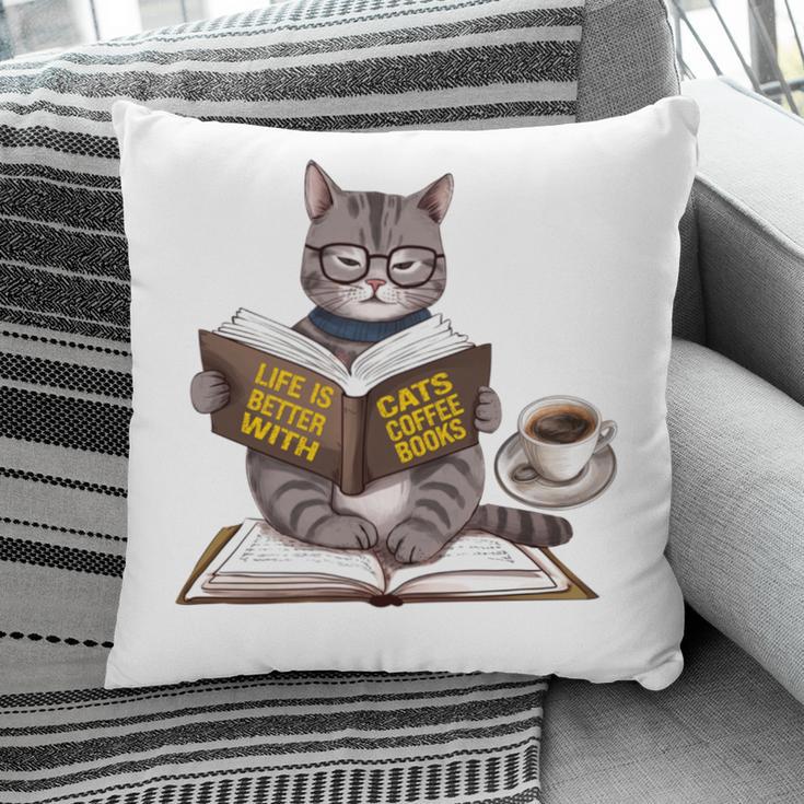 Life Is Better With Cats Coffee Books Cat Reading Book Pillowcase