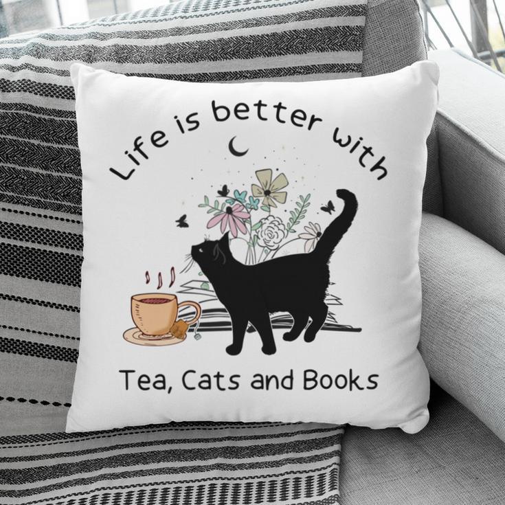 Life Is Better With Tea Cats And Books Cat Sayings Pillowcase