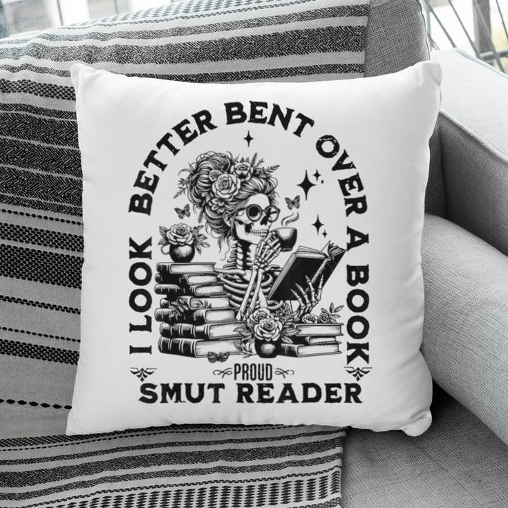 I Look Better Bent Over A Book Smut Reader Pillowcase