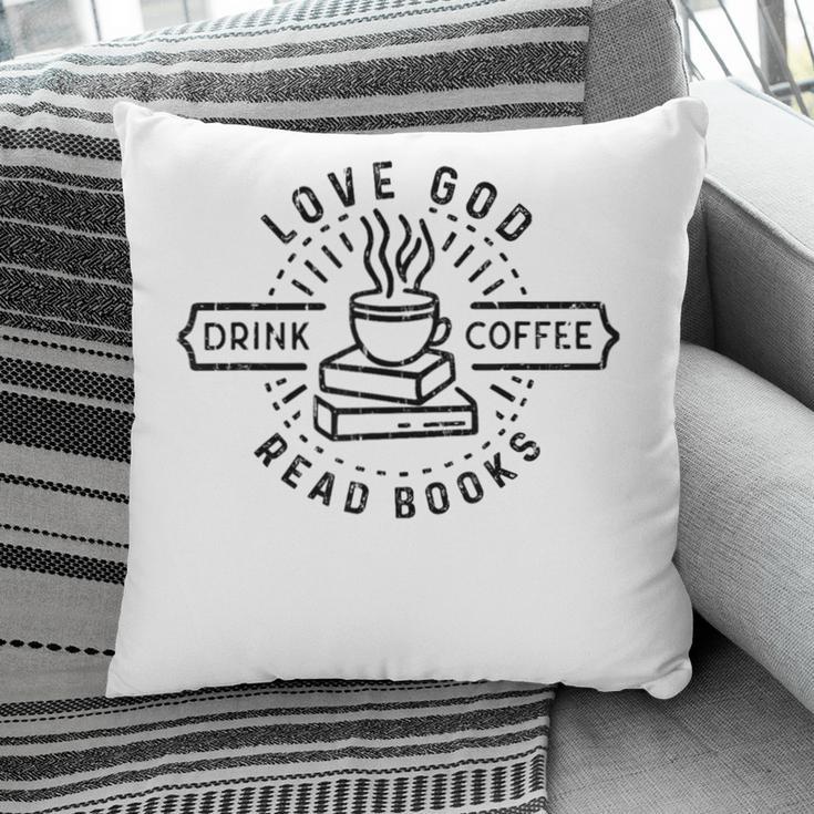 Love God Drink Coffee Read Books Book Lover Pillowcase