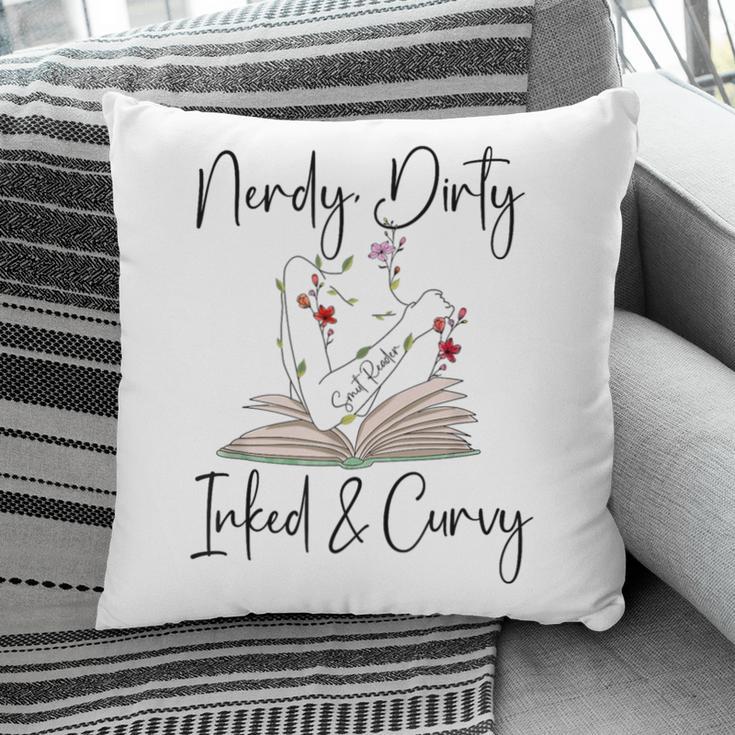 Nerdy Dirty Inked & Curvy ShirtSmutty Book TeesSmut Reader Pillowcase