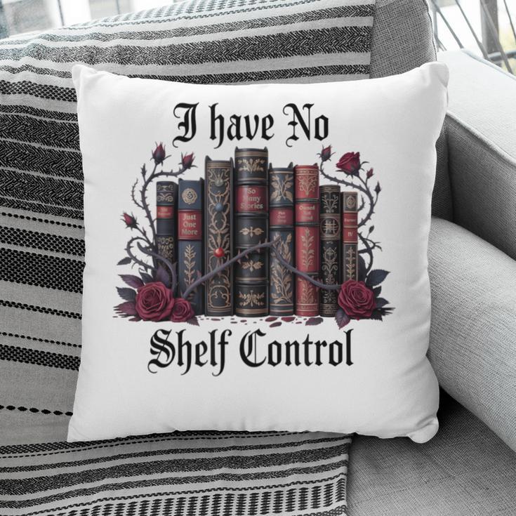 I Have No Shelf Control Dark Academia Book Lover TBR Pillowcase