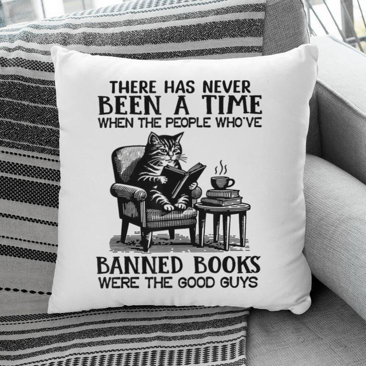 The People Who'Ve Banned Books Were The Good Guys Pillowcase