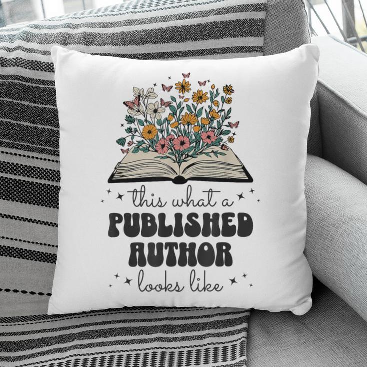This Is What A Published Author Looks Like Book Writer Pillowcase