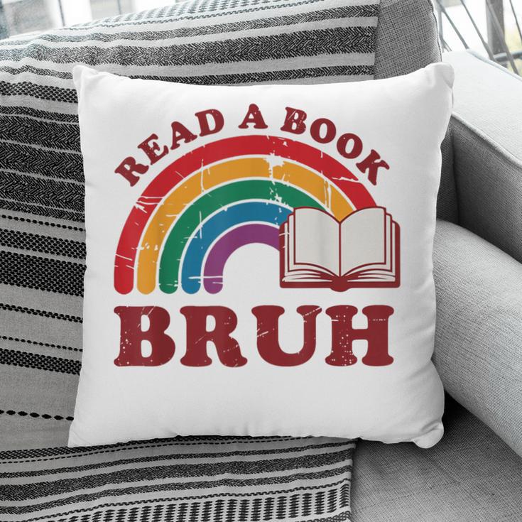Read A Book Bruh Rainbow Vintage Reading Library Student Pillowcase