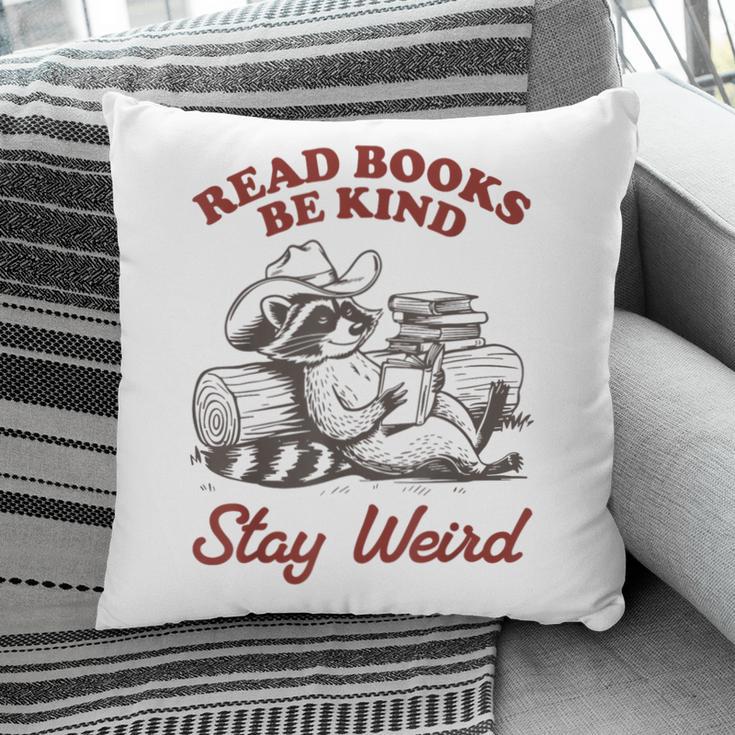Read Books Be Kind Stay Weird Bookish Cowboy Reading Raccoon Pillowcase