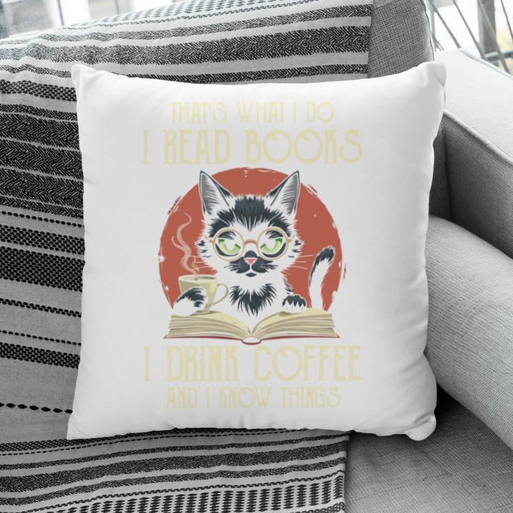 i Read Books And i Know Things Cat Reading Cat Coffee Books Pillowcase