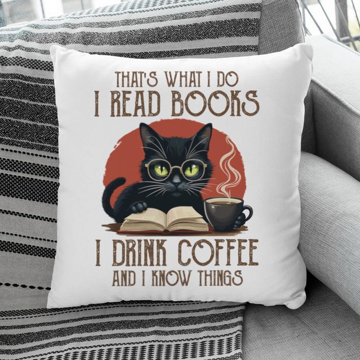 i Read Books And i Know Things Cat Reading Coffee Pillowcase