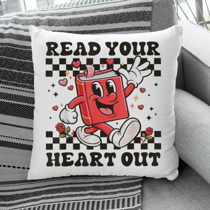 Read Your Heart Out Teacher Valentines Book Lover Pillowcase