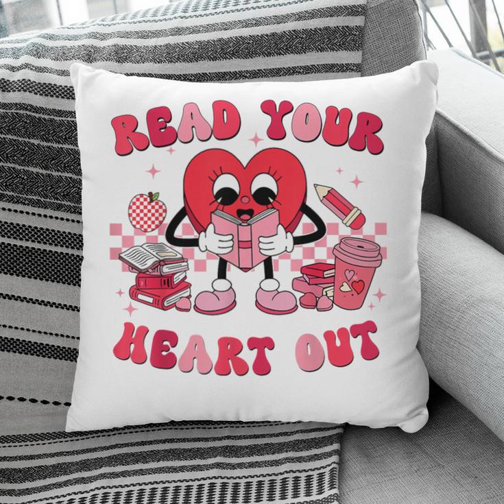 Read Your Heart Out Valentines Day Teachers Book Lovers Pillowcase