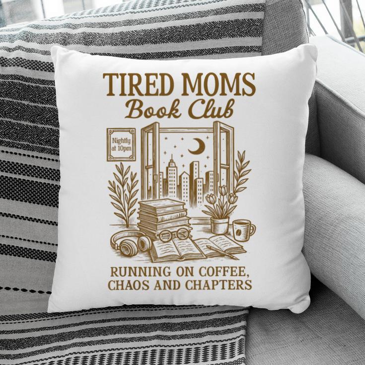 Reading Book Lover Bookish Motherhood Tired Moms Book Club Pillowcase